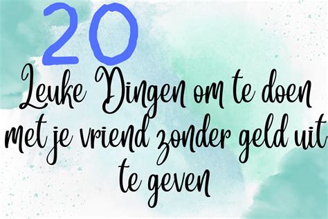 40+ unieke dingen om te doen met je vrienden